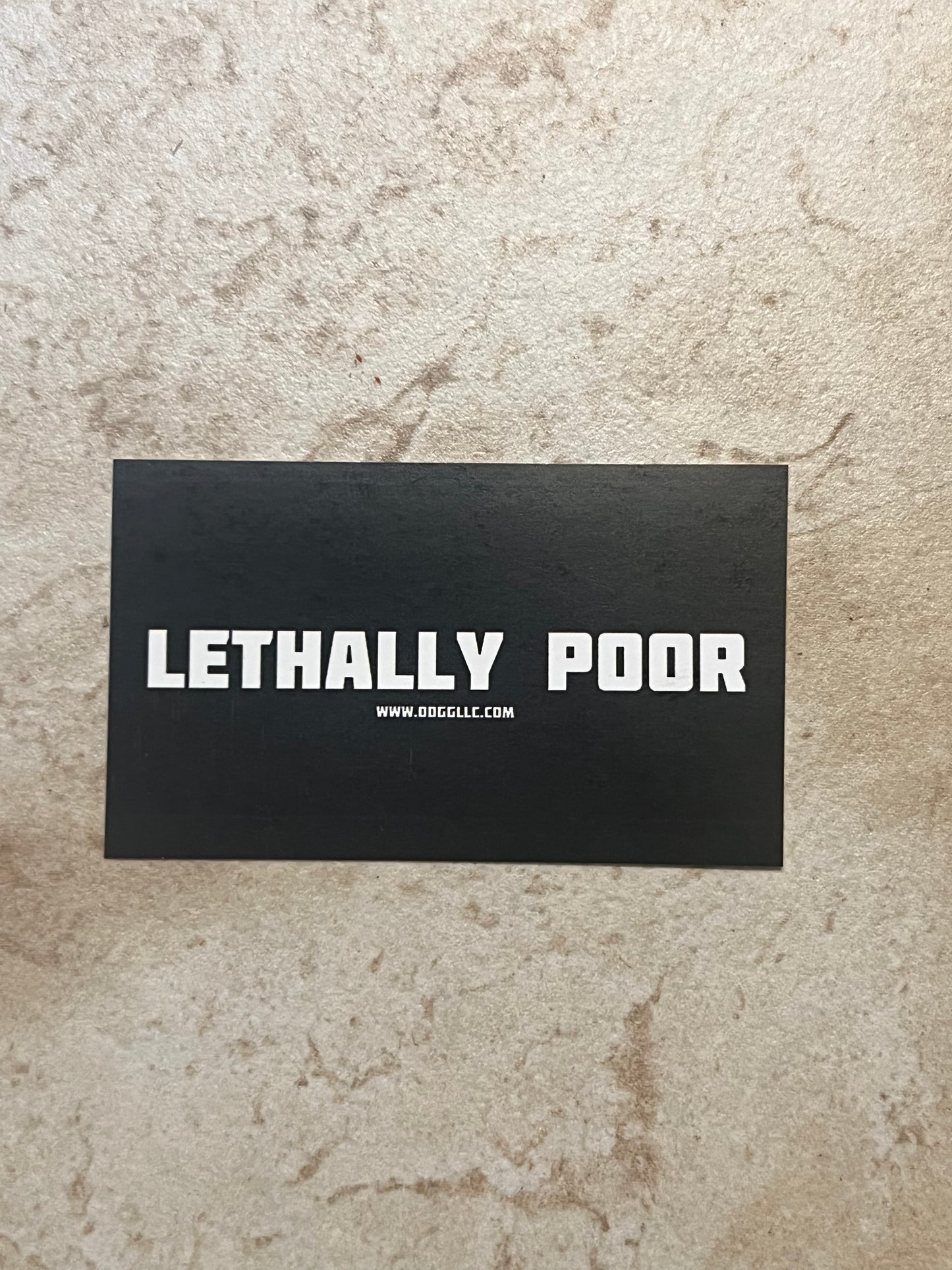 LETHALLY POOR